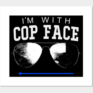 I'm With Cop Face Posters and Art